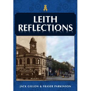 Amberley Publishing Leith Reflections Amberley Publishing Leith Reflections