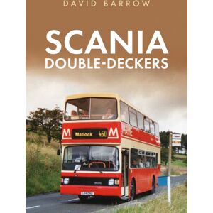 Amberley Publishing Scania Double-Deckers Amberley Publishing Scania Double-Deckers