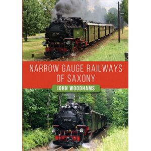Amberley Publishing Narrow Gauge Railways Of Saxony Amberley Publishing Narrow Gauge Railways Of Saxony