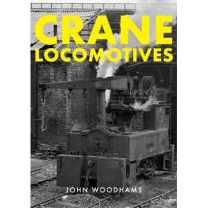 Amberley Publishing Crane Locomotives Amberley Publishing Crane Locomotives