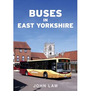 Amberley Publishing Buses In East Yorkshire Amberley Publishing Buses In East Yorkshire