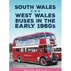 Amberley Publishing South Wales And West Wales Buses In The Early 1960s Amberley Publishing South Wales And West Wales Buses In The Early 1960s