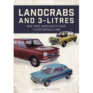 Amberley Publishing Landcrabs And 3-Litres : Bmc 1800, 2200 (Ado17) And 3-Litre (Ado61) Cars Amberley Publishing Landcrabs And 3-Litres : Bmc 1800, 2200 (Ado17) And 3-Litre (Ado61) Cars