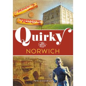 Amberley Publishing Quirky Norwich Amberley Publishing Quirky Norwich