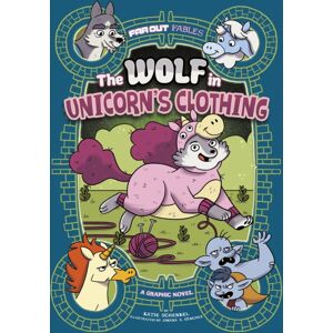 Capstone Global Library Ltd The Wolf In Unicorn'S Clothing : A Graphic Novel Capstone Global Library Ltd The Wolf In Unicorn'S Clothing : A Graphic Novel