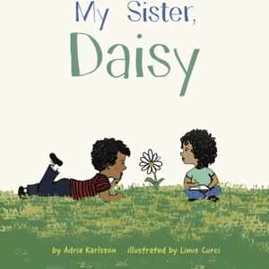 Capstone Global Library Ltd My Sister, Daisy Capstone Global Library Ltd My Sister, Daisy