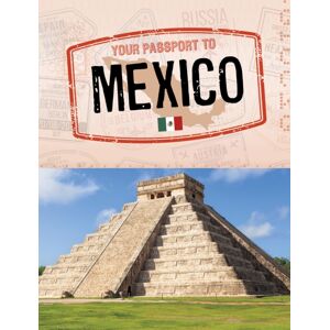 Capstone Global Library Ltd Your Passport To Mexico Capstone Global Library Ltd Your Passport To Mexico
