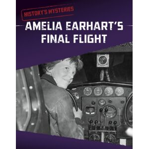 Capstone Global Library Ltd Amelia Earhart'S Final Flight Capstone Global Library Ltd Amelia Earhart'S Final Flight