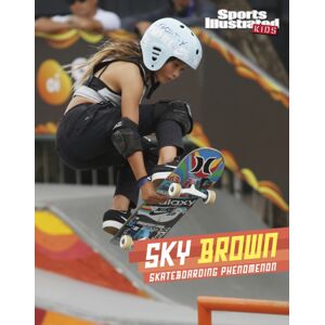 Capstone Global Library Ltd Sky Brown : Skateboarding Phenomenon Capstone Global Library Ltd Sky Brown : Skateboarding Phenomenon