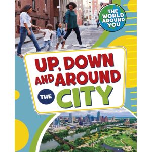 Capstone Global Library Ltd Up, Down And Around The City Capstone Global Library Ltd Up, Down And Around The City