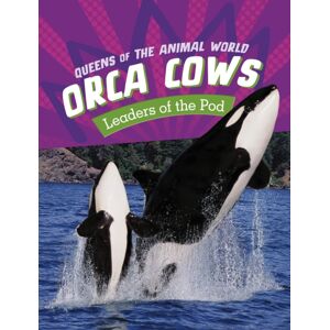 Capstone Global Library Ltd Orca Cows : Leaders Of The Pod Capstone Global Library Ltd Orca Cows : Leaders Of The Pod