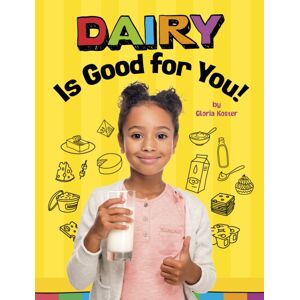 Capstone Global Library Ltd Dairy Is Good For You! Capstone Global Library Ltd Dairy Is Good For You!