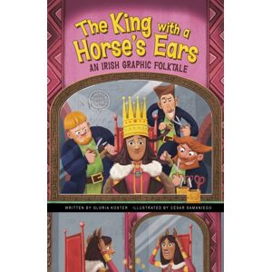 Capstone Global Library Ltd The King With A Horse'S Ears : An Irish Graphic Folktale Capstone Global Library Ltd The King With A Horse'S Ears : An Irish Graphic Folktale