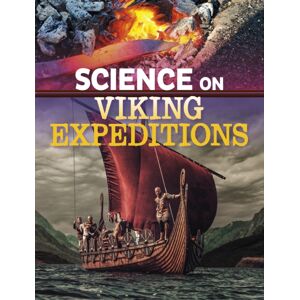 Capstone Global Library Ltd Science On Viking Expeditions Capstone Global Library Ltd Science On Viking Expeditions