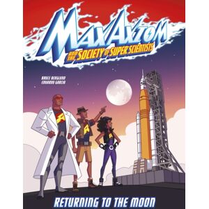Capstone Global Library Ltd Returning To The Moon : A Max Axiom Super Scientist Adventure Capstone Global Library Ltd Returning To The Moon : A Max Axiom Super Scientist Adventure