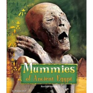 Capstone Global Library Ltd Mummies Of Ancient Egypt Capstone Global Library Ltd Mummies Of Ancient Egypt