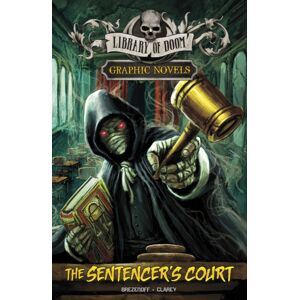 Capstone Global Library Ltd The Sentencer'S Court : A Graphic Novel Capstone Global Library Ltd The Sentencer'S Court : A Graphic Novel