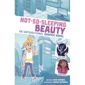 Capstone Global Library Ltd Not-So-Sleeping Beauty : An Untraditional Graphic Novel Capstone Global Library Ltd Not-So-Sleeping Beauty : An Untraditional Graphic Novel