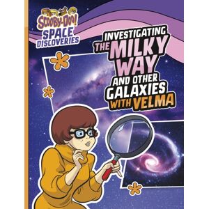 Capstone Global Library Ltd Investigating The Milky Way And Other Galaxies With Velma Capstone Global Library Ltd Investigating The Milky Way And Other Galaxies With Velma