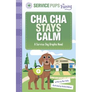 Capstone Global Library Ltd Cha Cha Stays Calm : A Service Dog Graphic Novel Capstone Global Library Ltd Cha Cha Stays Calm : A Service Dog Graphic Novel