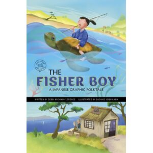 Capstone Global Library Ltd The Fisher Boy : A Japanese Graphic Folktale Capstone Global Library Ltd The Fisher Boy : A Japanese Graphic Folktale