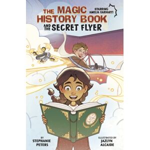 Capstone Global Library Ltd The Magic History Book And The Secret Flier : Starring Amelia Earhart! Capstone Global Library Ltd The Magic History Book And The Secret Flier : Starring Amelia Earhart!