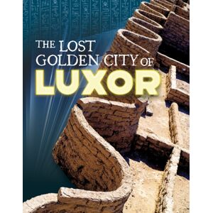 Capstone Global Library Ltd The Lost Golden City Of Luxor Capstone Global Library Ltd The Lost Golden City Of Luxor