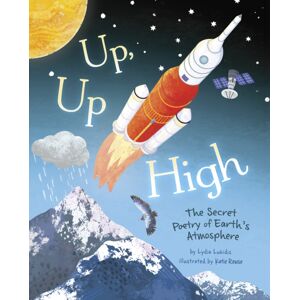 Capstone Global Library Ltd Up, Up High : The Secret Poetry Of Earth'S Atmosphere Capstone Global Library Ltd Up, Up High : The Secret Poetry Of Earth'S Atmosphere