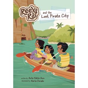 Capstone Global Library Ltd Reeya Rai And The Lost Pirate City Capstone Global Library Ltd Reeya Rai And The Lost Pirate City