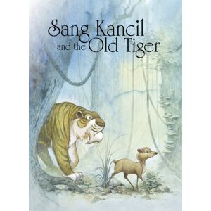 Capstone Global Library Ltd Sang Kancil And The Old Tiger Capstone Global Library Ltd Sang Kancil And The Old Tiger