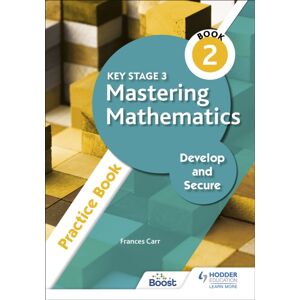 Hachette Learning Key Stage 3 Mastering Mathematics Develop And Secure Practice Book 2 Hachette Learning Key Stage 3 Mastering Mathematics Develop And Secure Practice Book 2