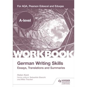 Hachette Learning A-Level German Writing Skills: Essays, Translations And Summaries : For Aqa, Pearson Edexcel And Eduqas Hachette Learning A-Level German Writing Skills: Essays, Translations And Summaries : For Aqa, Pearson Edexcel And Eduqas