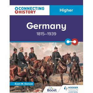 Hachette Learning Connecting History: Higher Germany, 1815–1939 Hachette Learning Connecting History: Higher Germany, 1815–1939