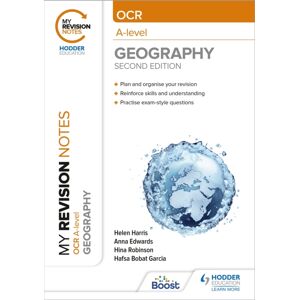 Hachette Learning My Revision Notes: Ocr A-Level Geography: Second Edition Hachette Learning My Revision Notes: Ocr A-Level Geography: Second Edition