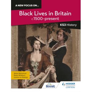 Hachette Learning A Focus On...Black Lives In Britain, C.1500–present For Ks3 History Hachette Learning A Focus On...Black Lives In Britain, C.1500–present For Ks3 History