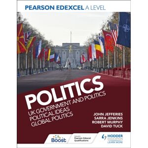 Hachette Learning Pearson Edexcel A Level Politics: Uk Government And Politics, Political Ideas And Global Politics Hachette Learning Pearson Edexcel A Level Politics: Uk Government And Politics, Political Ideas And Global Politics