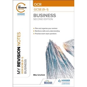 Hachette Learning My Revision Notes: Ocr Gcse (9-1) Business Second Edition Hachette Learning My Revision Notes: Ocr Gcse (9-1) Business Second Edition