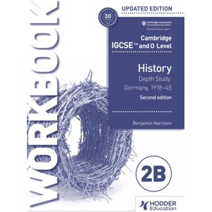 Hachette Learning Cambridge Igcse And O Level History Workbook 2b - Depth Study: Germany, 1918–45 2nd Edition Hachette Learning Cambridge Igcse And O Level History Workbook 2b - Depth Study: Germany, 1918–45 2nd Edition