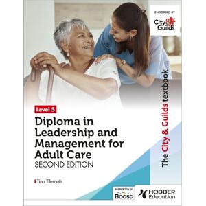 Hachette Learning The City & Guilds Textbook Level 5 Diploma In Leadership And Management For Adult Care: Second Edition Hachette Learning The City & Guilds Textbook Level 5 Diploma In Leadership And Management For Adult Care: Second Edition