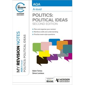 Hachette Learning My Revision Notes: Aqa A-Level Politics: Political Ideas Second Edition Hachette Learning My Revision Notes: Aqa A-Level Politics: Political Ideas Second Edition