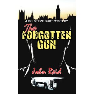 Pegasus Elliot Mackenzie Publishers The Forgotten Gun : A Dci Steve Burt Mystery Pegasus Elliot Mackenzie Publishers The Forgotten Gun : A Dci Steve Burt Mystery