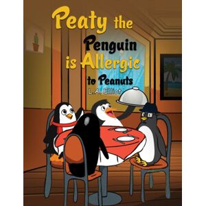 Austin Macauley Publishers Peaty The Penguin Is Allergic To Peanuts Austin Macauley Publishers Peaty The Penguin Is Allergic To Peanuts