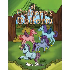 Austin Macauley Publishers A Unicorn'S Uniform Austin Macauley Publishers A Unicorn'S Uniform