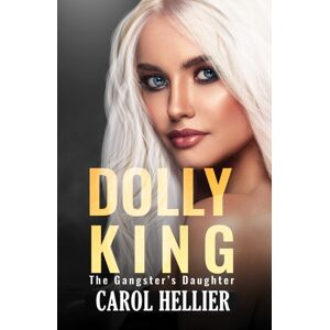 Austin Macauley Publishers Dolly King : The Gangster'S Daughter Austin Macauley Publishers Dolly King : The Gangster'S Daughter