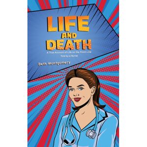 Austin Macauley Publishers Life And Death : A True Account Of Life On The Front Line Told By A Nurse Austin Macauley Publishers Life And Death : A True Account Of Life On The Front Line Told By A Nurse