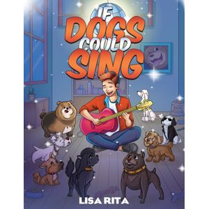 Austin Macauley Publishers If Dogs Could Sing Austin Macauley Publishers If Dogs Could Sing