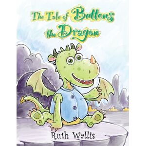 Austin Macauley Publishers The Tale Of Buttons The Dragon Austin Macauley Publishers The Tale Of Buttons The Dragon