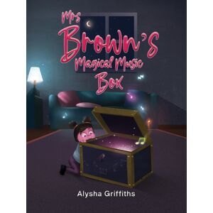 Austin Macauley Publishers Mrs Brown'S Magical Music Box Austin Macauley Publishers Mrs Brown'S Magical Music Box