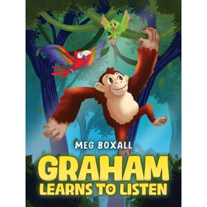 Austin Macauley Publishers Graham Learns To Listen Austin Macauley Publishers Graham Learns To Listen