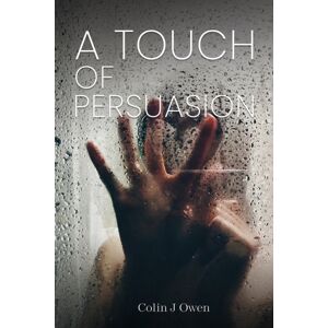 Austin Macauley Publishers A Touch Of Persuasion Austin Macauley Publishers A Touch Of Persuasion